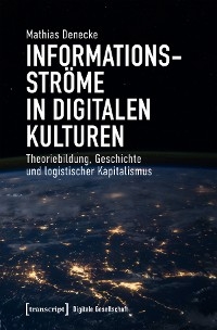 Informationsstr&ouml;me in digitalen Kulturen - Mathias Denecke