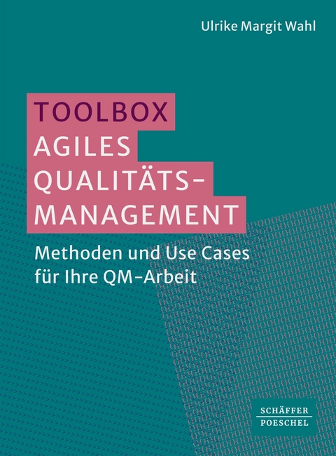 Toolbox Agiles Qualit&auml;tsmanagement - Ulrike Margit Wahl
