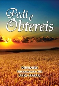 Pedi e Obtereis -  Netinho, Alda Maria
