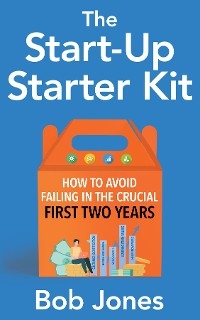 The Start-Up Starter Kit - Bob Jones
