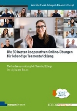 Die 50 besten kooperativen Online-&Uuml;bungen f&uuml;r lebendige Teamentwicklung - Jennifer Frank-Schagerl, Elisabeth Rumpl