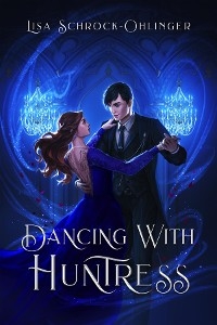 Dancing with Huntress - Lisa Schrock-Ohlinger