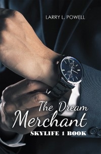 The Dream Merchant - Larry L. Powell