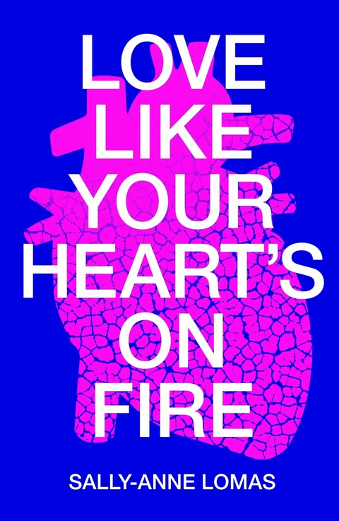 Love Like Your Heart's On Fire - Sally-Anne Lomas