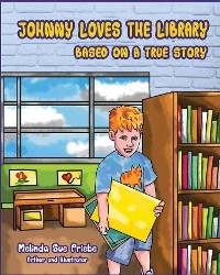 JOHNNY LOVES THE LIBRARY -  Melinda Sue Priebe