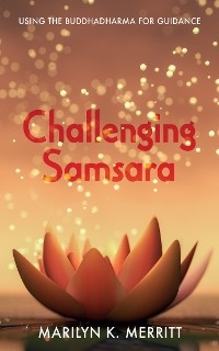 Challenging Samsara - Marilyn K. Merritt