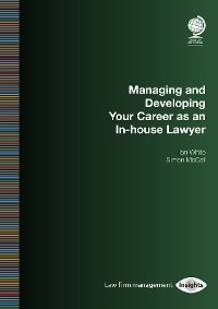 Managing and Developing Your Career as an In-house Lawyer - Ian White, Simon McCall