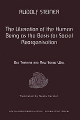 The Liberation of the Human Being as the Basis for Social Reorganisation - Rudolf Steiner