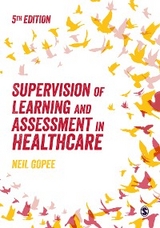 Supervision of Learning and Assessment in Healthcare -  Neil Gopee