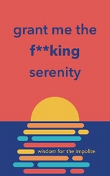 Grant Me the F**king Serenity - Richard Licker