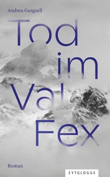 Tod im Val Fex -  Andrea Gutgsell