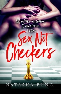 Sex Not Checkers - Natasha Fung