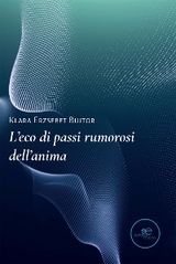 L&rsquo;eco di passi rumorosi dell&rsquo;anima - Klara Erzsebet Bujtor