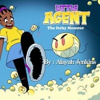 The Little Agent and The Itchy Monster - Alayah Jenkins