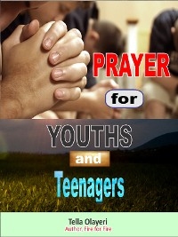 Prayer for Youths and Teenagers - Tella Olayeri