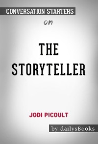 The Storyteller by Jodi Picoult: Conversation Starters