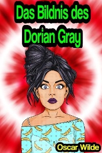 Das Bildnis des Dorian Gray - Oscar Wilde