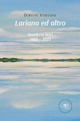 Lariana ed altro. Quaderni lirici 1982 &ndash; 2022 - Doriano Modenini