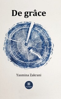 De gr&acirc;ce - Yasmina Zakrani