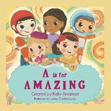 A Is for Amazing - Kelly Anderson