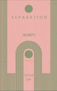 Separation Anxiety - Janice Lee