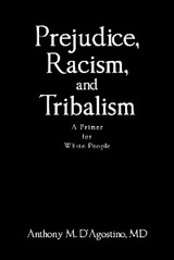 Prejudice, Racism, and Tribalism - Anthony M. D'Agostino MD