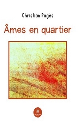 &Acirc;mes en quartier - Christian Pag&egrave;s