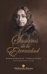 Susurros de la Eternidad (Whispers from Eternity&mdash;Spanish) - Paramahansa Yogananda