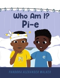 Who Am I? Pi-E - Pandora Alexander Walker