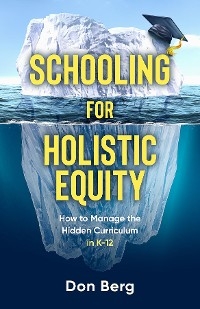 Schooling For Holistic Equity - Don Berg