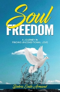 Soul Freedom - Debra Enile Armand