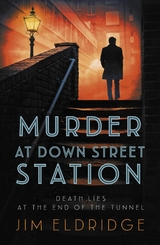 Murder at Down Street Station -  Jim Eldridge