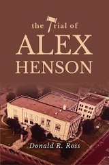 THE TRIAL OF ALEX HENSON - Donald R. Ross