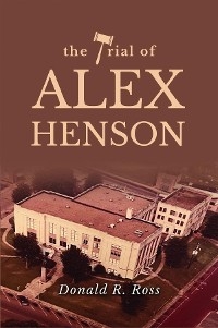 THE TRIAL OF ALEX HENSON