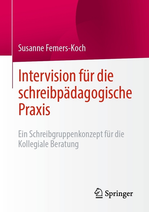 Intervision f&uuml;r die schreibp&auml;dagogische Praxis - Susanne Femers-Koch