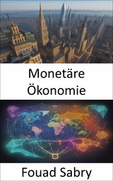 Monet&auml;re &Ouml;konomie -  Fouad Sabry