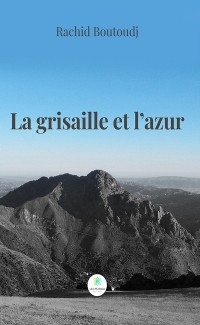 La grisaille et l’azur