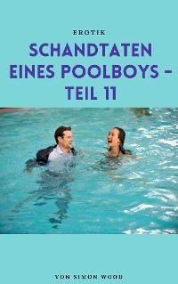 Schandtaten eines Poolboys - Teil 11