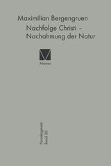 Nachfolge Christi – Nachahmung der Natur - Maximilian Bergengruen