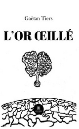 L&rsquo;or &oelig;ill&eacute; - Ga&euml;tan Tiers