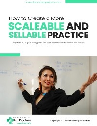 How To Create A More Scaleable And Sellable Practice
