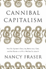 Cannibal Capitalism -  Nancy Fraser