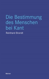 Die Bestimmung des Menschen bei Kant - Reinhard Brandt