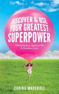 Discover & Use Your Greatest Superpower