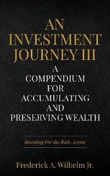An Investment Journey III - Frederick A. A Wilhelm