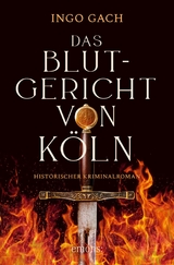 Das Blutgericht von K&ouml;ln - Ingo Gach