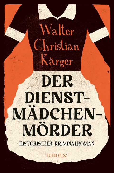 Der Dienstm&auml;dchenm&ouml;rder - Walter Christian K&auml;rger