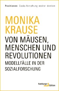 Von M&auml;usen, Menschen und Revolutionen - Monika Krause