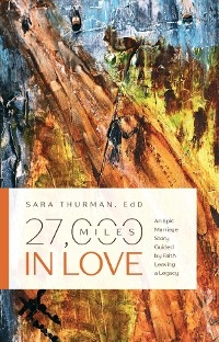 27,000 Miles in Love - Sara Thurman