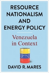 Resource Nationalism and Energy Policy - David R. Mares